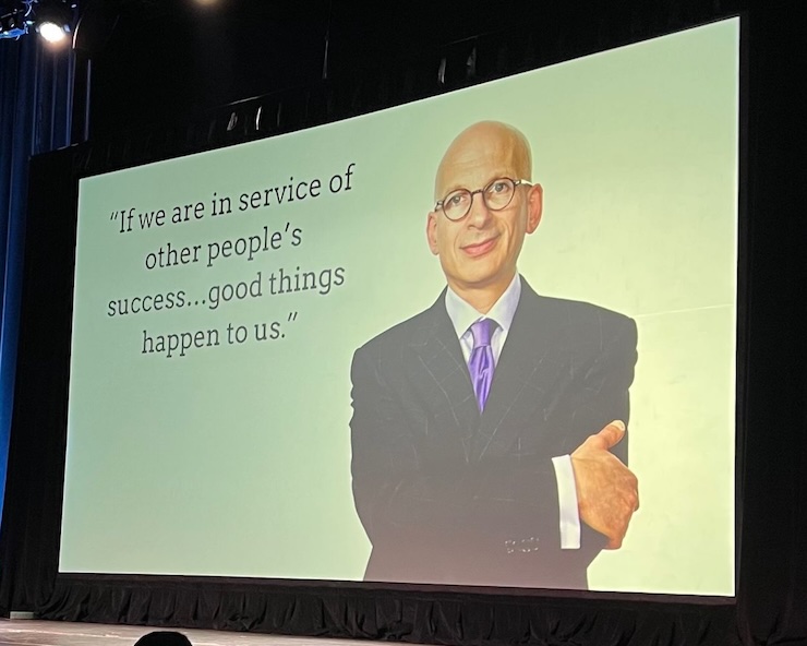 “If we are in service of other people’s success . . . good things
happen to us.”—Seth Godin
